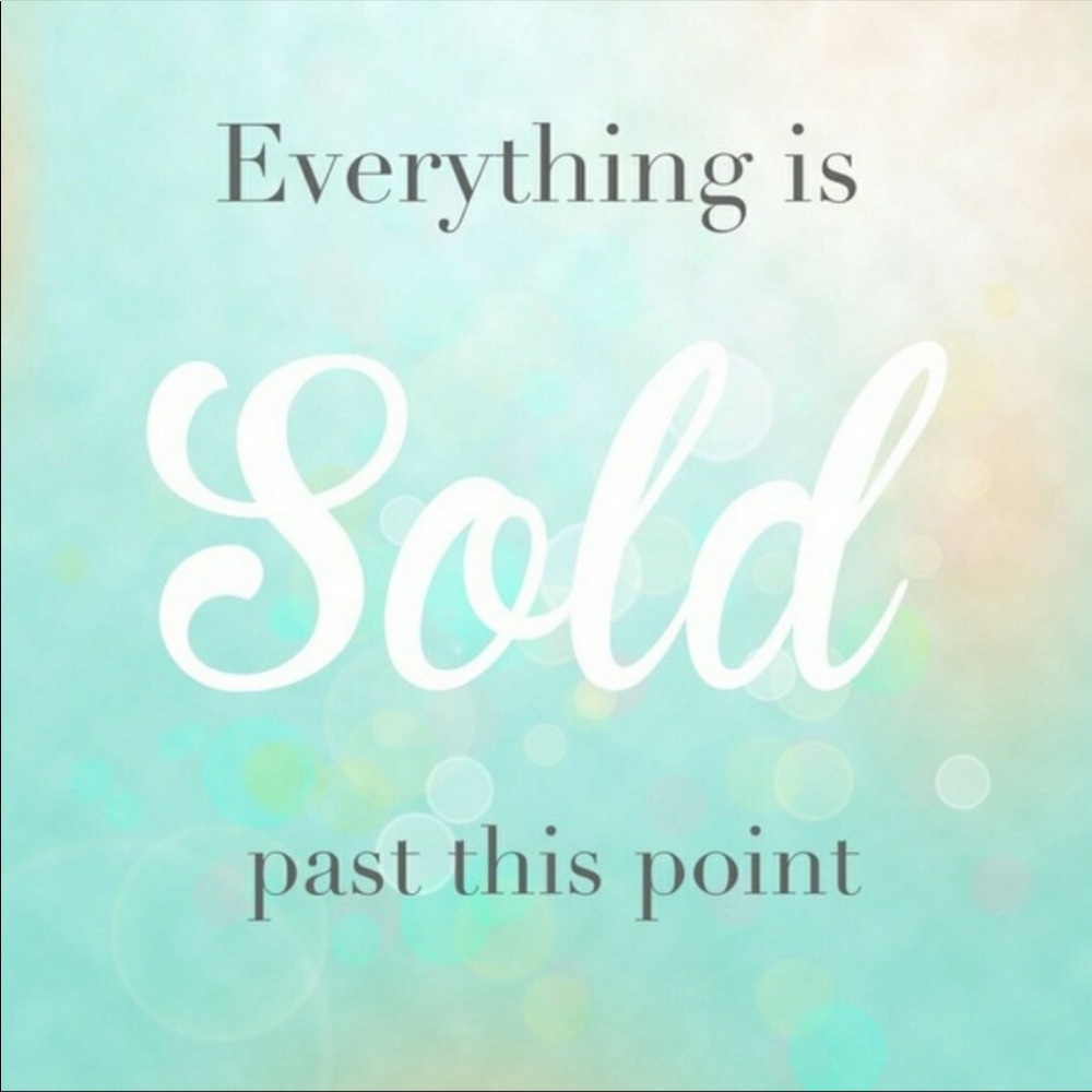 Everything beyond this point is sold! ☺️